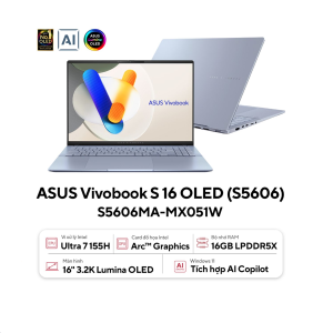 Laptop ASUS Vivobook S 16 OLED S5606MA-MX051W (Ultra 7 155H, RAM 16GB LPDDR5X, SSD 512GB, Màn Hình 16 Inch OLED 3.2K 120Hz 100% DCI-P3, VGA Arc Graphics, Windows 11)