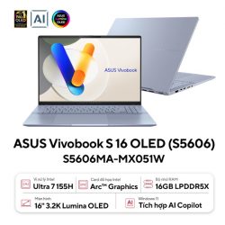 Laptop Asus Vivobook S16 OLED S5606MA-MX051W (Ultra 7 155H/ 16GB/ 512GB SSD/ 16 inch 3.2K/ 120Hz/ Win11/ Blue/ Vỏ nhôm)