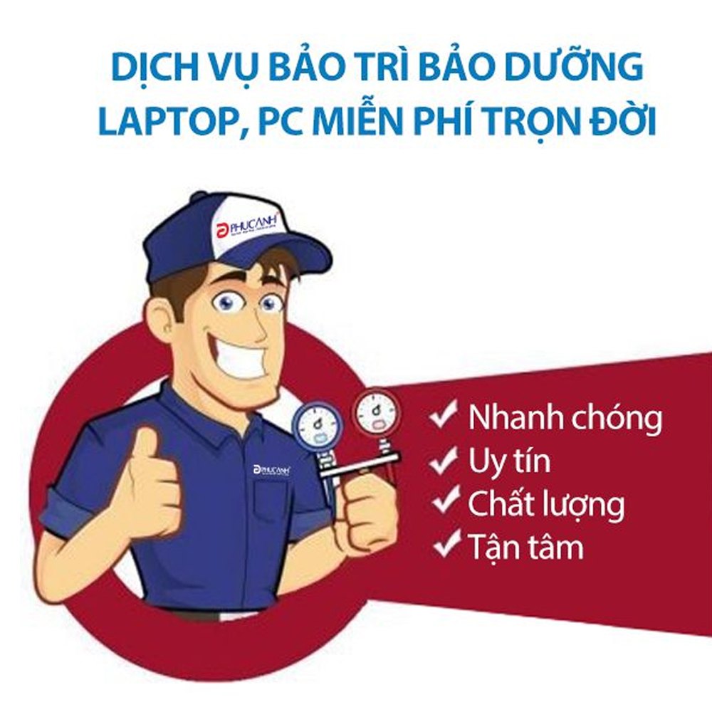 Dịch vụ bảo trì bảo dưỡng Laptop, PC miễn phí trọn đời tại Phúc Anh