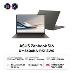Laptop Asus Zenbook S16 UM5606KA-RK113WS (AI 7 350/ 24GB/ 1TB SSD/ 16.0inch 3K/ 120Hz/ Win 11/ Office/ Grey/ Vỏ nhôm/ Túi)