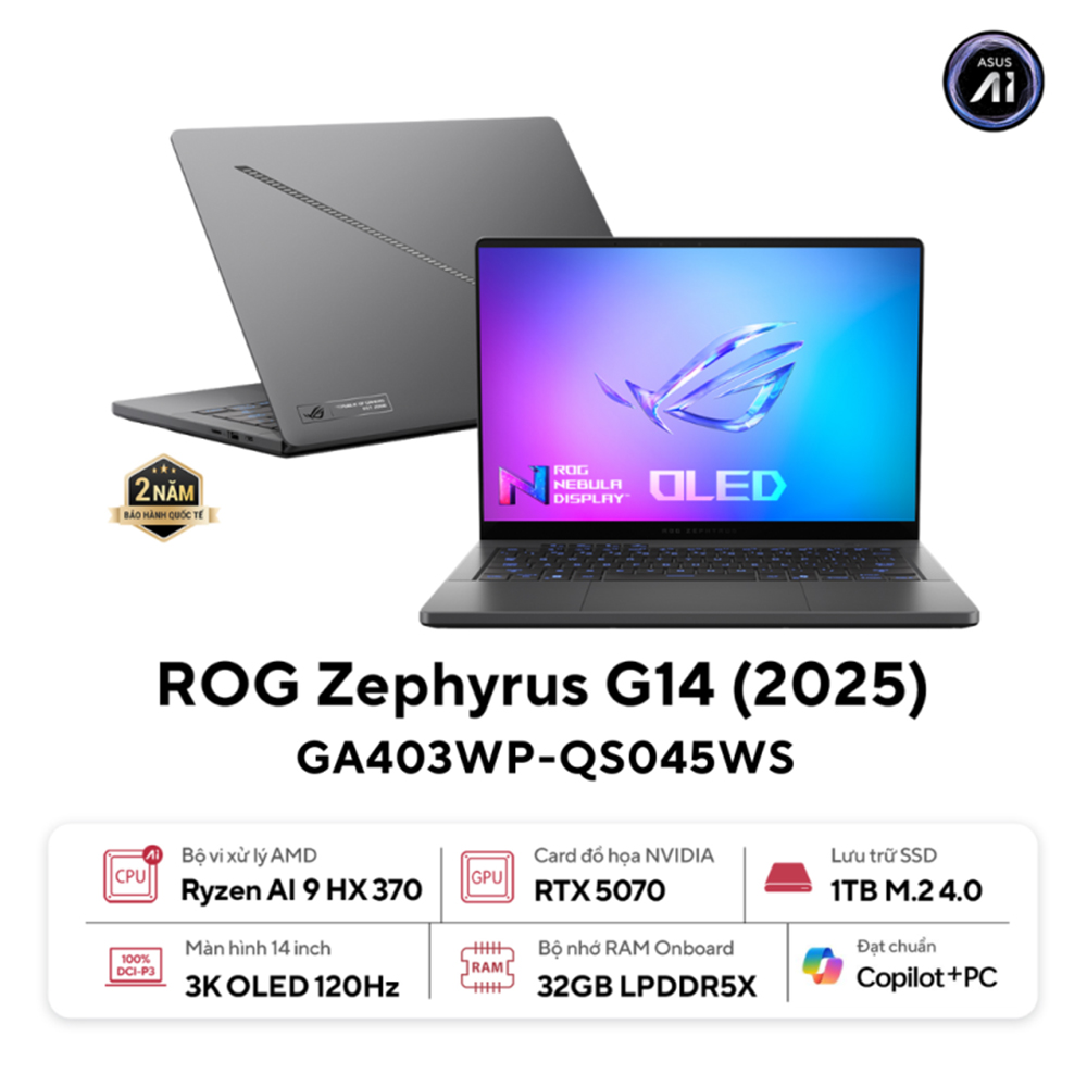 Laptop Asus Gaming ROG Zephyrus G14 GA403WP-QS045WS (AI 9 HX 370/ 32GB/ 1TB SSD/ RTX 5070 8GB/ 14 inch 3K/ 120Hz/ Win 11/ Office/ Grey/ Vỏ nhôm/ Túi/ Sạc nhanh) Laptop Asus Gaming ROG Zephyrus G14 GA403WP-QS045WS (AI 9 HX 370/ 32GB/ 1TB SSD/ RTX 5070 8GB/ 14 inch 3K/ 120Hz/ Win 11/ Office/ Grey/ Vỏ nhôm/ Túi/ Sạc nhanh)