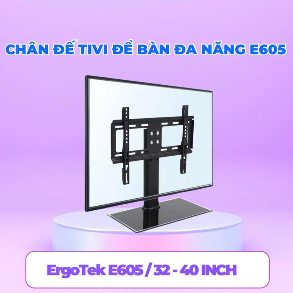 Chân đế Tivi đa năng mặt kính cường lực Ergotek E605 (26 – 32 Inch)
