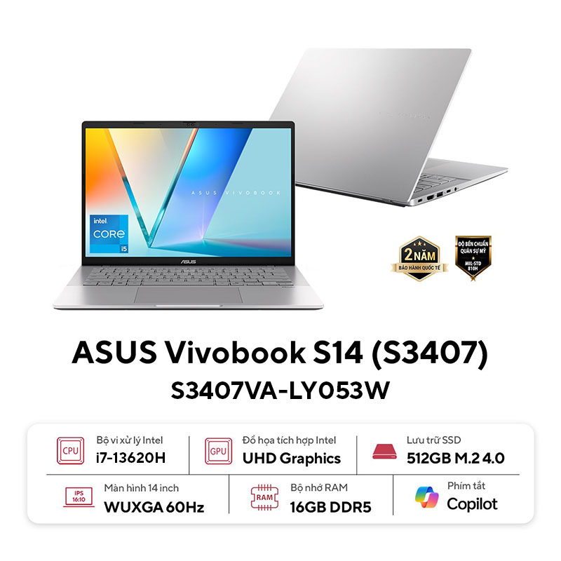 Laptop Asus Vivobook S S14 S3407VA-LY053W (i7 13620H/ 16GB/ 512GB SSD/ 14 inch WUXGA/ 60HZ/ Win11/ Silver/ Vỏ nhôm) Laptop Asus Vivobook S S14 S3407VA-LY053W (i7 13620H/ 16GB/ 512GB SSD/ 14 inch WUXGA/ 60HZ/ Win11/ Silver/ Vỏ nhôm)
