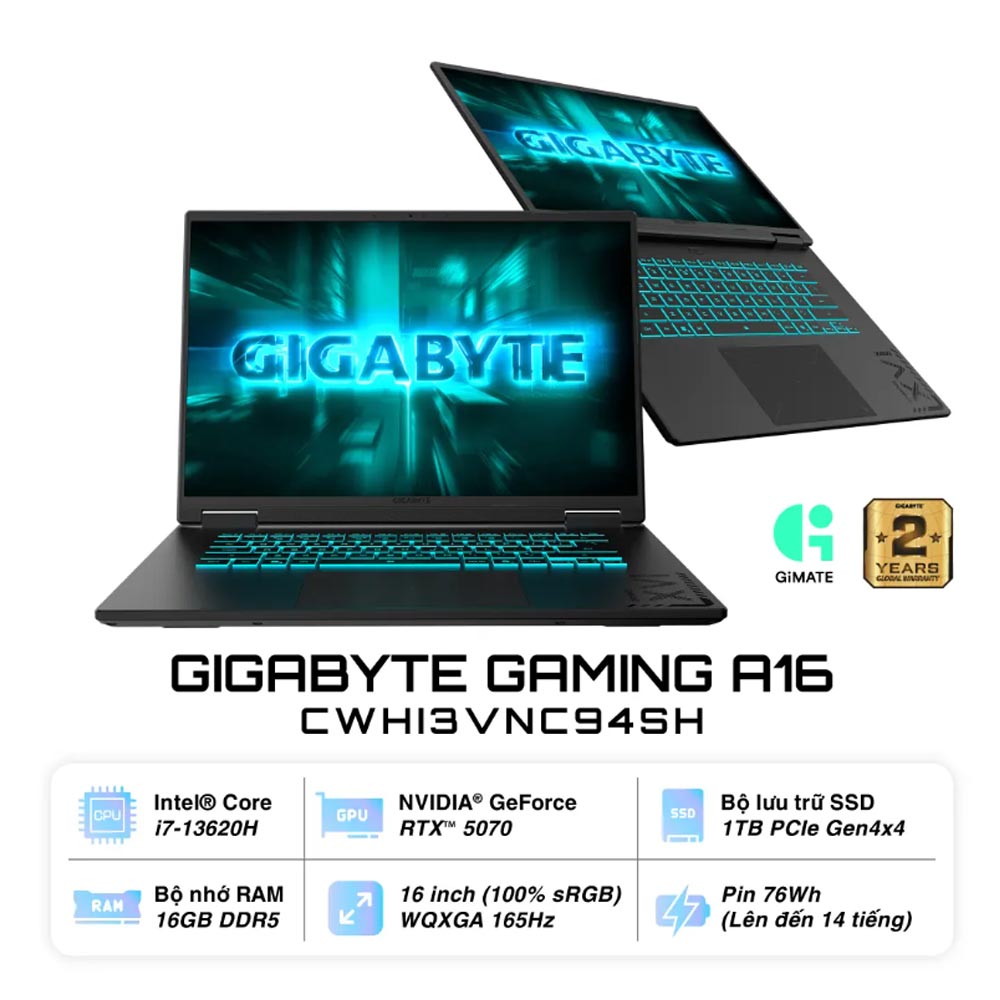 Laptop Gigabyte Gaming A16 CWHI3VNC94SH (i7 13620H/ 16GB/ 512GB SSD/ RTX 5070 8GB/ 16 inch WQXGA/ 165Hz/ Win11/ Black/ 2Y) Laptop Gigabyte Gaming A16 CWHI3VNC94SH (i7 13620H/ 16GB/ 512GB SSD/ RTX 5070 8GB/ 16 inch WQXGA/ 165Hz/ Win11/ Black/ 2Y)